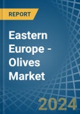 Eastern Europe - Olives (Prepared or Preserved ) - Market Analysis, Forecast, Size, Trends and Insights. Update: COVID-19 Impact- Product Image