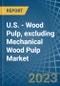 U.S. - Wood Pulp, excluding Mechanical Wood Pulp - Market Analysis, Forecast, Size, Trends and Insights. Update: COVID-19 Impact - Product Image