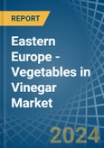 Eastern Europe - Vegetables in Vinegar - Market Analysis, Forecast, Size, Trends and insights. Update: COVID-19 Impact- Product Image