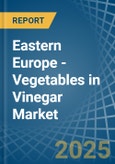 Eastern Europe - Vegetables in Vinegar - Market Analysis, Forecast, Size, Trends and insights. Update: COVID-19 Impact- Product Image