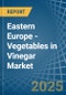 Eastern Europe - Vegetables in Vinegar - Market Analysis, Forecast, Size, Trends and insights. Update: COVID-19 Impact - Product Image