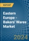 Eastern Europe - Bakers' Wares (No Added Sweetening) - Market Analysis, Forecast, Size, Trends and Insights. Update: COVID-19 Impact - Product Image