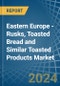 Eastern Europe - Rusks, Toasted Bread and Similar Toasted Products - Market Analysis, Forecast, Size, Trends and Insights. Update: COVID-19 Impact - Product Image