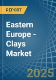 Eastern Europe - Clays - Market Analysis, Forecast, Size, Trends and Insights. Update: COVID-19 Impact- Product Image