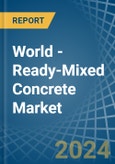 World - Ready-Mixed Concrete - Market Analysis, Forecast, Size, Trends and Insights- Product Image