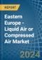 Eastern Europe - Liquid Air or Compressed Air - Market Analysis, Forecast, Size, Trends and Insights. Update: COVID-19 Impact - Product Image