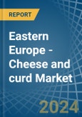 Eastern Europe - Cheese and curd - Market Analysis, Forecast, Size, Trends and Insights. Update: COVID-19 Impact- Product Image