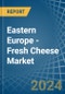 Eastern Europe - Fresh Cheese - Market Analysis, Forecast, Size, Trends and Insights. Update: COVID-19 Impact - Product Image