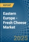 Eastern Europe - Fresh Cheese - Market Analysis, Forecast, Size, Trends and Insights. Update: COVID-19 Impact - Product Thumbnail Image