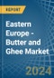 Eastern Europe - Butter and Ghee - Market Analysis, Forecast, Size, Trends and Insights. Update: COVID-19 Impact - Product Thumbnail Image
