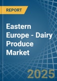 Eastern Europe - Dairy Produce - Market Analysis, Forecast, Size, Trends and Insights. Update: COVID-19 Impact- Product Image