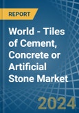 World - Tiles of Cement, Concrete or Artificial Stone - Market Analysis, Forecast, Size, Trends and Insights- Product Image