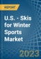 U.S. - Skis for Winter Sports - Market Analysis, forecast, Size, Trends and Insights. Update: COVID-19 Impact - Product Thumbnail Image