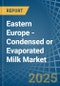 Eastern Europe - Condensed or Evaporated Milk (Unsweetened) - Market Analysis, Forecast, Size, Trends and Insights. Update: COVID-19 Impact - Product Thumbnail Image