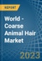 World - Coarse Animal Hair - Market Analysis, Forecast, Size, Trends and Insights. Update: COVID-19 Impact - Product Image
