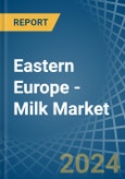 Eastern Europe - Milk - Market Analysis, Forecast, Size, Trends and Insights. Update: COVID-19 Impact- Product Image
