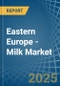 Eastern Europe - Milk - Market Analysis, Forecast, Size, Trends and Insights. Update: COVID-19 Impact - Product Image