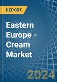 Eastern Europe - Cream - Market Analysis, Forecast, Size, Trends and Insights. Update: COVID-19 Impact- Product Image