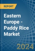 Eastern Europe - Paddy Rice - Market Analysis, Forecast, Size, Trends and Insights. Update: COVID-19 Impact- Product Image