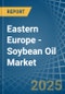 Eastern Europe - Soybean Oil - Market Analysis, Forecast, Size, Trends and Insights. Update: COVID-19 Impact - Product Thumbnail Image