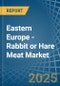 Eastern Europe - Rabbit or Hare Meat - Market Analysis, Forecast, Size, Trends and Insights. Update: COVID-19 Impact - Product Image