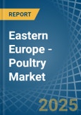 Eastern Europe - Poultry - Market Analysis, Forecast, Size, Trends and Insights. Update: COVID-19 Impact- Product Image