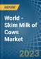 World - Skim Milk of Cows - Market Analysis, Forecast, Size, Trends and Insights. Update: COVID-19 Impact - Product Image