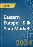Eastern Europe - Silk Yarn - Market Analysis, Forecast, Size, Trends and Insights. Update: COVID-19 Impact- Product Image