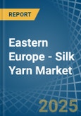 Eastern Europe - Silk Yarn - Market Analysis, Forecast, Size, Trends and Insights. Update: COVID-19 Impact- Product Image