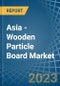 Asia - Wooden Particle Board - Market Analysis, Forecast, Size, Trends and Insights. Update: COVID-19 Impact - Product Thumbnail Image