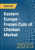 Eastern Europe - Frozen Cuts of Chicken - Market Analysis, Forecast, Size, Trends and Insights. Update: COVID-19 Impact- Product Image