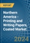 Northern America - Printing and Writing Papers, Coated - Market Analysis, Forecast, Size, Trends and Insights. Update: COVID-19 Impact - Product Image