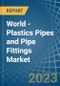 World - Plastics Pipes and Pipe Fittings - Market Analysis, Forecast, Size, Trends and Insights. Update: COVID-19 Impact - Product Thumbnail Image