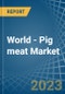 World - Pig meat - Market Analysis, Forecast, Size, Trends and Insights. Update: COVID-19 Impact - Product Image