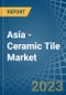 Asia - Ceramic Tile - Market Analysis, Forecast, Size, Trends and Insights. Update: COVID-19 Impact - Product Image