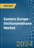 Eastern Europe - Dichloromethane (Methylene Chloride) - Market Analysis, Forecast, Size, Trends and Insights. Update: COVID-19 Impact- Product Image