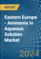 Eastern Europe - Ammonia in Aqueous Solution - Market Analysis, Forecast, Size, Trends and insights. Update: COVID-19 Impact - Product Thumbnail Image
