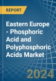 Eastern Europe - Phosphoric Acid and Polyphosphoric Acids - Market Analysis, Forecast, Size, Trends and Insights. Update: COVID-19 Impact- Product Image