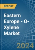 Eastern Europe - O-Xylene - Market Analysis, Forecast, Size, Trends and Insights. Update: COVID-19 Impact- Product Image