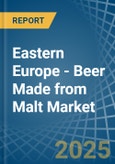 Eastern Europe - Beer Made from Malt (Excluding Non-Alcoholic Beer) - Market Analysis, Forecast, Size, Trends and Insights. Update: COVID-19 Impact- Product Image