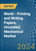 World - Printing and Writing Papers, Uncoated, Mechanical - Market Analysis, Forecast, Size, Trends and Insights. Update: COVID-19 Impact- Product Image
