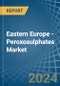 Eastern Europe - Peroxosulphates (Persulphates) - Market Analysis, Forecast, Size, Trends and Insights. Update: COVID-19 Impact - Product Image