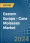 Eastern Europe - Cane Molasses - Market Analysis, Forecast, Size, Trends and Insights. Update: COVID-19 Impact - Product Thumbnail Image