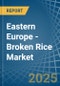 Eastern Europe - Broken Rice - Market Analysis, Forecast, Size, Trends and Insights. Update: COVID-19 Impact - Product Thumbnail Image