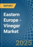 Eastern Europe - Vinegar - Market Analysis, Forecast, Size, Trends and Insights. Update: COVID-19 Impact- Product Image