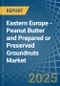 Eastern Europe - Peanut Butter and Prepared or Preserved Groundnuts - Market Analysis, Forecast, Size, Trends and Insights. Update: COVID-19 Impact - Product Thumbnail Image