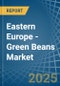 Eastern Europe - Green Beans - Market Analysis, Forecast, Size, Trends and Insights. Update: COVID-19 Impact - Product Thumbnail Image