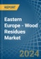 Eastern Europe - Wood Residues - Market Analysis, Forecast, Size, Trends and Insights. Update: COVID-19 Impact - Product Thumbnail Image