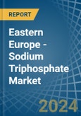 Eastern Europe - Sodium Triphosphate (Sodium Tripolyphosphates) - Market Analysis, Forecast, Size, Trends and Insights. Update: COVID-19 Impact- Product Image