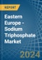 Eastern Europe - Sodium Triphosphate (Sodium Tripolyphosphates) - Market Analysis, Forecast, Size, Trends and Insights. Update: COVID-19 Impact - Product Image